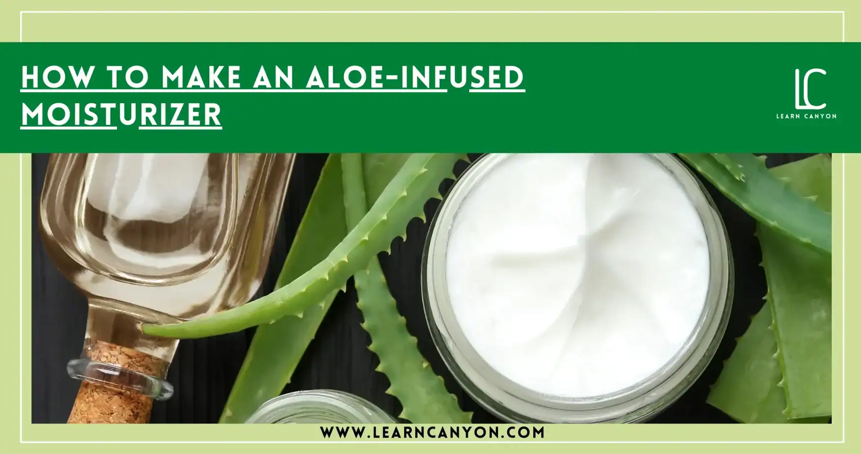 Formulate An Aloe-Infused Moisturizer For Hydrated & Glowing Skin